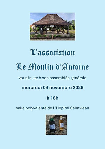 Assemblée générale de l'association Le Moulin d'Antoine le mercredi 04 novembre 2026 à la salle de l'Hôpital-Saint-Jean